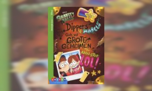 Plaatje Gravity Falls : Dippers & Mabels gids vol grote geheimen en non-stop lol!