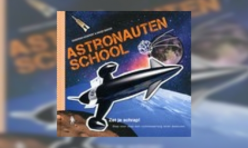 Plaatje Astronautenschool : stap voor stap een ruimtevaartuig leren besturen