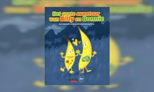 Plaatje Het grote avontuur van Billy en Bonnie : een smakelijk verhaal rond voedselverspilling : voor de 1ste graad