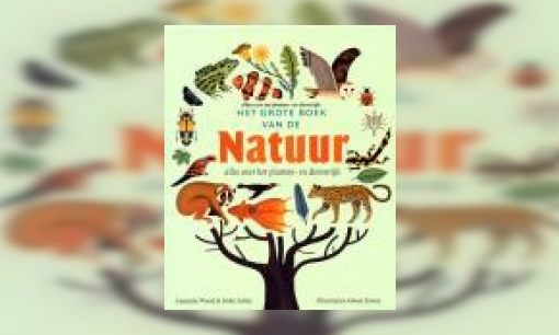 Plaatje Het grote boek van de natuur : alles over het planten- en dierenrijk
