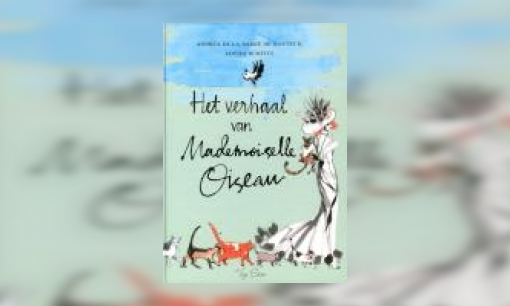 Plaatje Het verhaal van Mademoiselle Oiseau