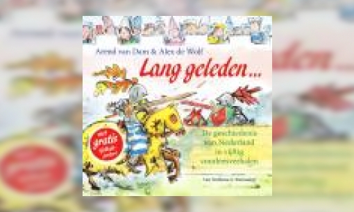 Plaatje Lang geleden... : de geschiedenis van Nederland in vijftig voorleesverhalen
