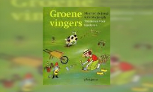 Plaatje Groene vingers : tuinieren voor kinderen