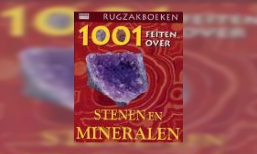 Plaatje 1001 feiten over stenen en mineralen
