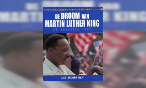 Plaatje De droom van Martin Luther King : 28 augustus 1963
