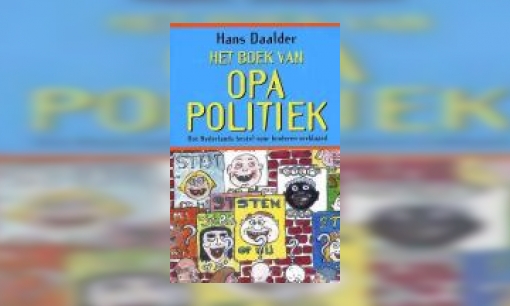 Plaatje Het boek van Opa Politiek: het Nederlands bestel voor kinderen verklaard