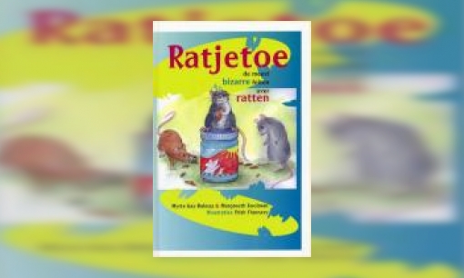 Plaatje Ratjetoe : de meest bizarre feiten over ratten