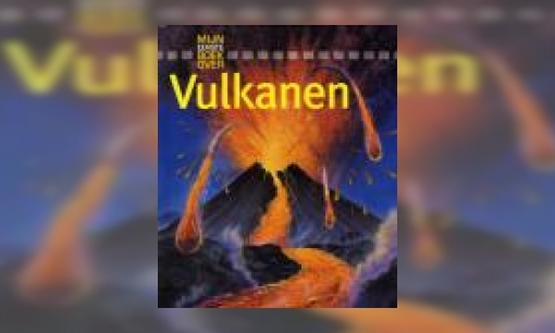 Plaatje Mijn eerste boek over vulkanen