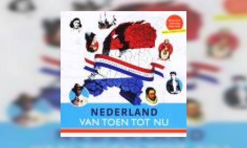 Plaatje Nederland van toen tot nu : geschiedenis in gewone taal