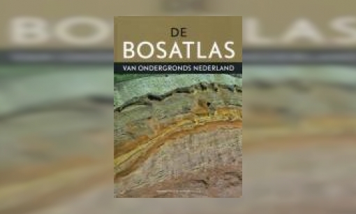 Plaatje De Bosatlas van ondergronds Nederland