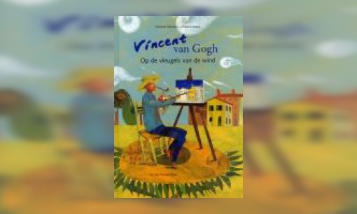 Plaatje Vincent van Gogh : op de vleugels van de wind