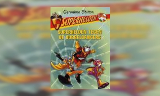 Plaatje Superhelden tegen de dubbelgangers
