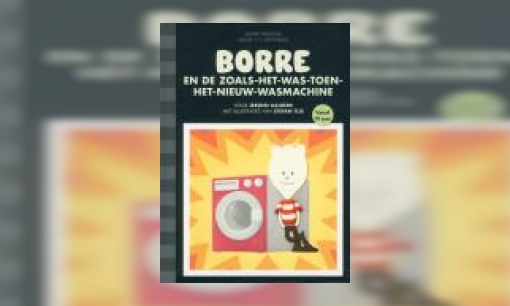 Plaatje Borre en de zoals-het-was-toen-het-nieuw-wasmachine