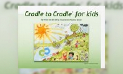 Plaatje Cradle to Cradle for kids