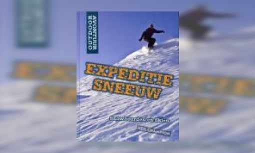 Plaatje Expeditie sneeuw : snowboarden en skiën