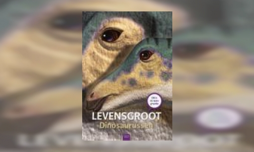 Plaatje Dinosaurussen : prentenboek met illustraties op ware grootte