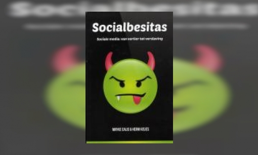 Plaatje Socialbesitas : sociale media: van vertier tot verslaving