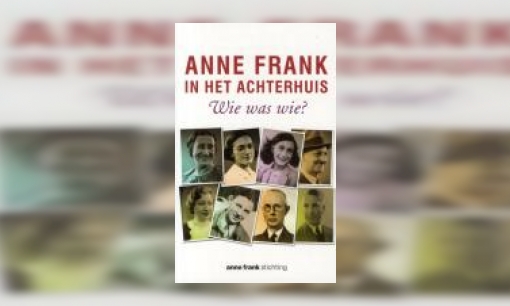 Plaatje Anne Frank in het Achterhuis : wie was wie?