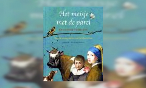Plaatje Het meisje met de parel : en andere verhalen over de meesterwerken van het Mauritshuis
