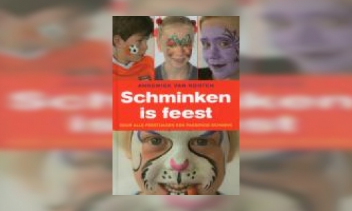 Plaatje Schminken is feest! : voor alle feestdagen een passende schmink