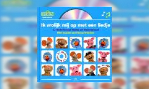 Plaatje Ik vrolijk mij op met een liedje [+CD] : 33 liedjes uit Sesamstraat