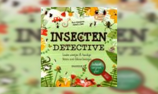 Plaatje Insectendetective : leuke weetjes en handige feiten over kleine beestjes