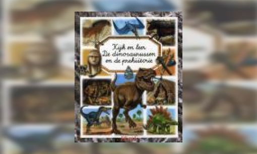 Plaatje Kijk en leer: De dinosaurussen en de prehistorie