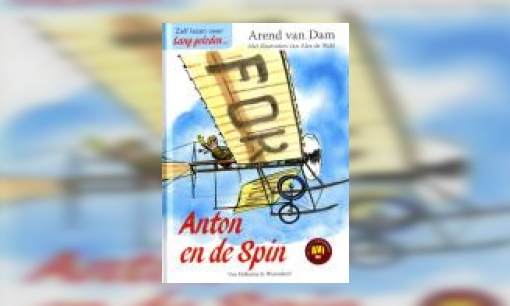 Plaatje Anton en de Spin : over het leven van Anton Fokker (1890-1939) die zijn eigen vliegtuig bouwde