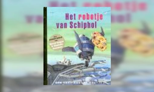 Plaatje Het robotje van Schiphol