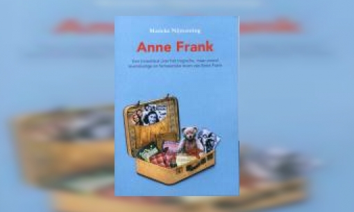 Plaatje Anne Frank : een toneelstuk voor jongeren over het tragische, maar vooral het levenslustige en fantasierijke leven van Anne Frank