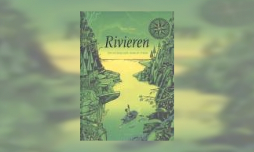 Plaatje Rivieren : een reis langs zeeën, meren en rivieren