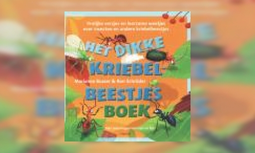 Plaatje Het dikke kriebelbeestjesboek : vrolijke versjes en leerzame weetjes over insecten en andere kriebelbeestjes