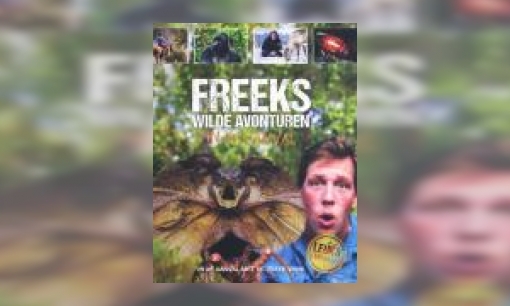 Plaatje Freeks wilde avonturen : in de aanval : in de aanval met dr. Freek Vonk