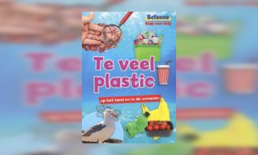 Plaatje Te veel plastic : op het land en in de oceanen