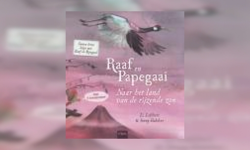 Plaatje Naar het land van de rijzende zon : samen leren lezen met Raaf en Papegaai