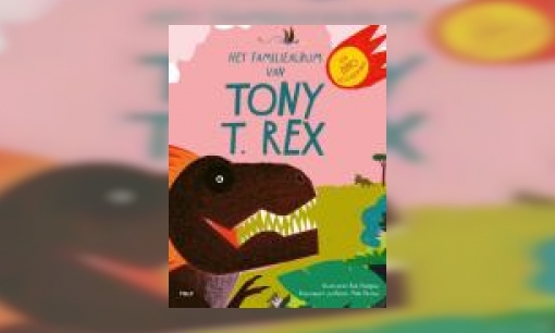 Plaatje Het familiealbum van Tony T. rex