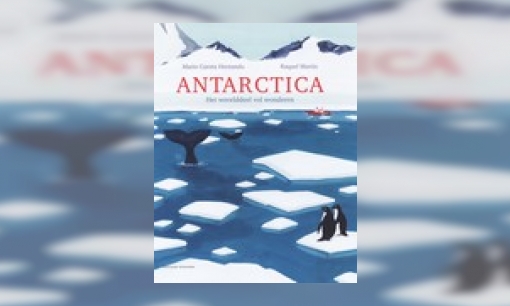 Plaatje Antarctica : het werelddeel vol wonderen