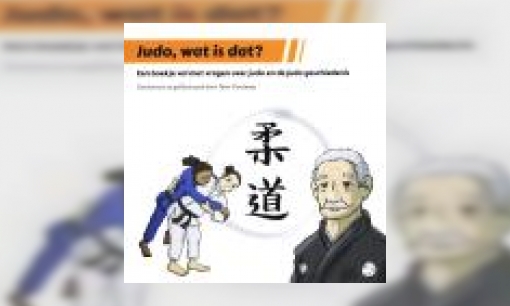 Plaatje Judo, wat is dat? : een boekje vol met vragen over judo en de judo geschiedenis