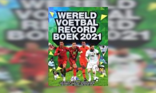 Plaatje Wereld voetbal recordboek 2021