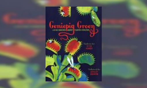 Plaatje Geniepig groen : listige manieren waarop planten overleven