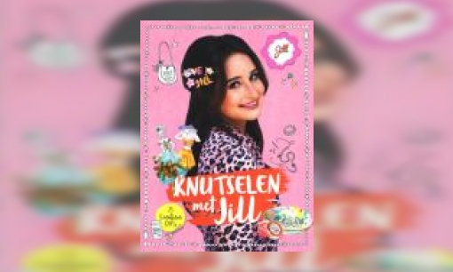 Plaatje Knutselen met Jill : 25 unieke Jill-knutselideeën voor de echte DIY-queens!
