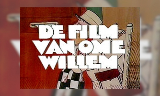Plaatje De film van ome Willem