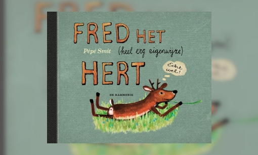 Fred het (heel erg eigenwijze) hert