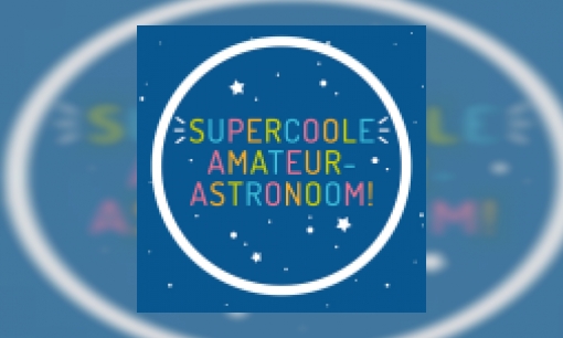 Plaatje De supercoole amateurastronoom