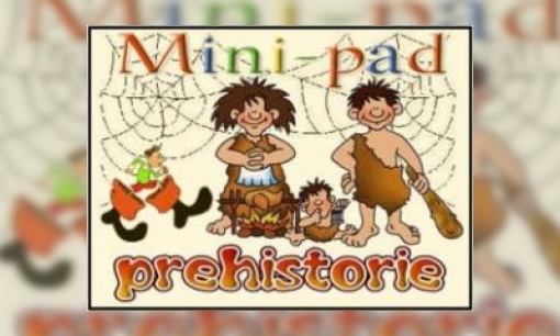 Plaatje Mini-pad prehistorie