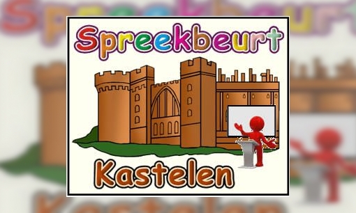 Plaatje Spreekbeurt Kastelen