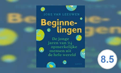 Plaatje Beginnelingen: De jonge jaren van 24 opmerkelijke mensen uit de hele wereld
