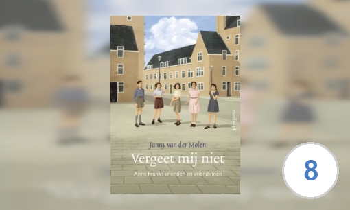 Vergeet mij niet: Anne Franks vrienden en vriendinnen