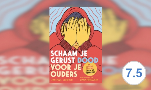 Schaam je gerust dood voor je ouders: en andere toptips voor je tienertijd